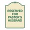 Signmission Reserved for Pastors Husband Heavy-Gauge Aluminum Architectural Sign, 24" x 18", TG-1824-23189 A-DES-TG-1824-23189 - alternate 1